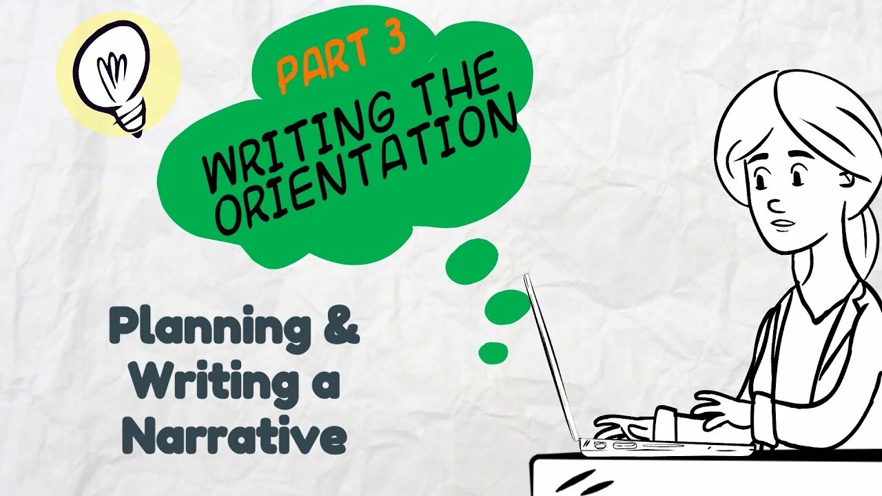 Writing a Narrative: Part 3 Orientation